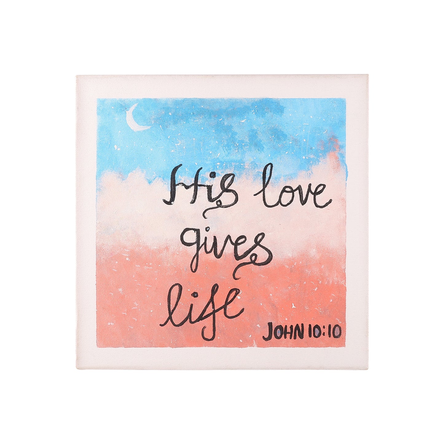 His Love Gives Life – Hand Painted Acrylic Canvas Painting