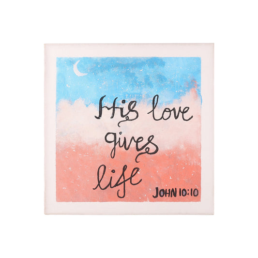 His Love Gives Life – Hand Painted Acrylic Canvas Painting